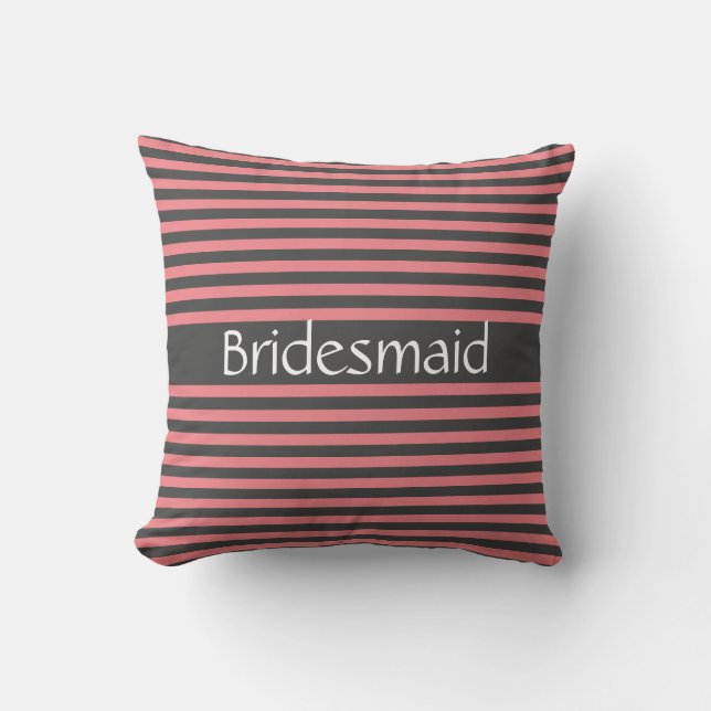 Gray Pink Stripes Bridesmaid Gift Wedding Favors Throw Pillow (Front)