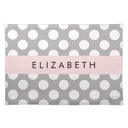 Gray Polka Dots Polka Dot Pattern Your Name Cloth Placemat