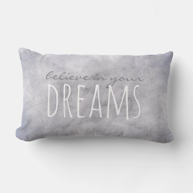 gray quote throw pillow believe in your dreams (Front)