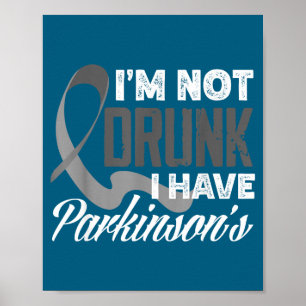 Gray Ribbon I'm Not Drunk I Have Parkinson’s Aware Poster
