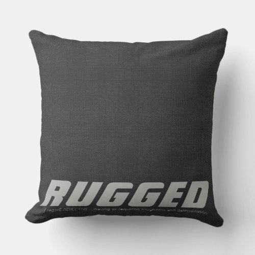 Gray RUGGED tough determined manly Throw Pillow