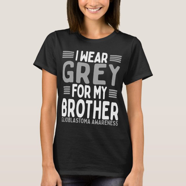 Gray Sibling Twin Glioblastoma Awareness Brother T-Shirt (Front)