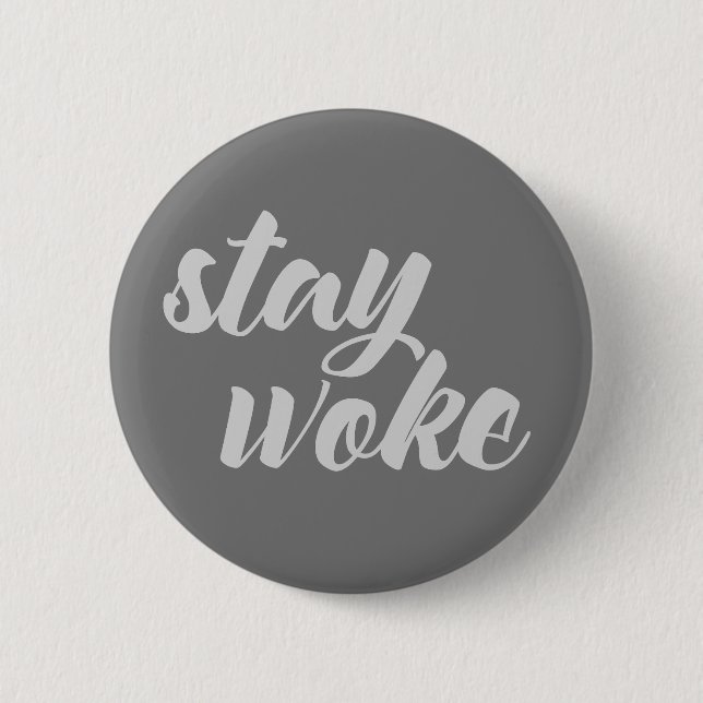 Gray Stay Woke Pinback Button (Front)