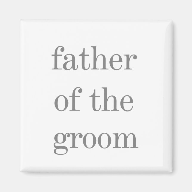 Gray Text Father of Groom Magnet (Front)