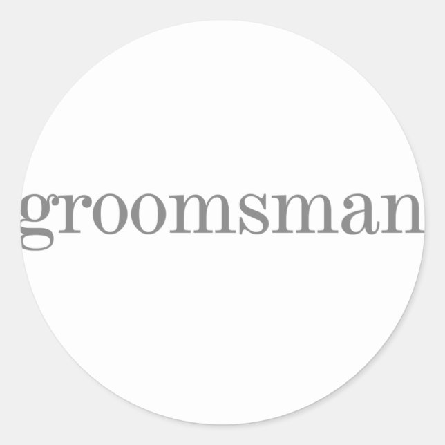 Gray Text Groomsman Classic Round Sticker (Front)