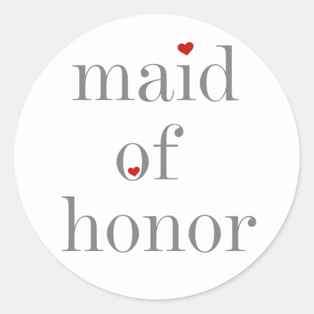 Gray Text Maid of Honor Classic Round Sticker (Front)