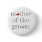 Gray Text  Mother of Groom