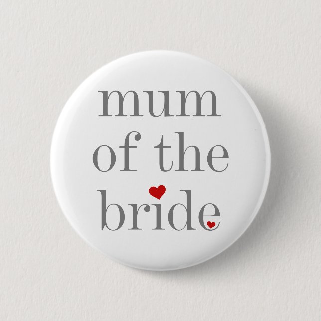 Gray Text Mum of the Bride Button (Front)