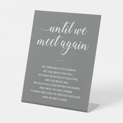 Gray Until We Meet Again Remembrance Poem Wedding Pedestal Sign