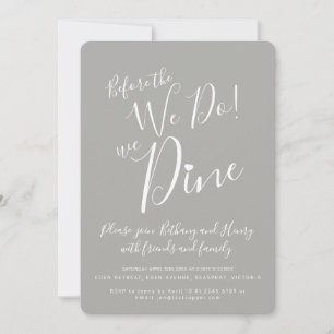 Gray white rehearsal dinner before we do invites