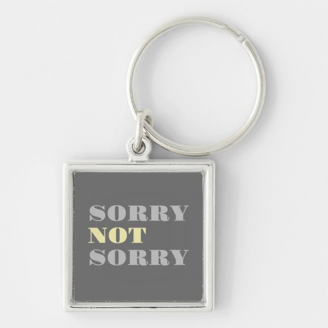 Gray Yellow Sorry Not Sorry Keychain (Front)