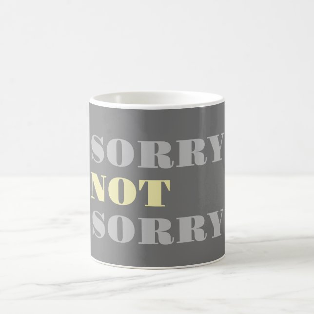 Gray Yellow Sorry Not Sorry Mug (Center)