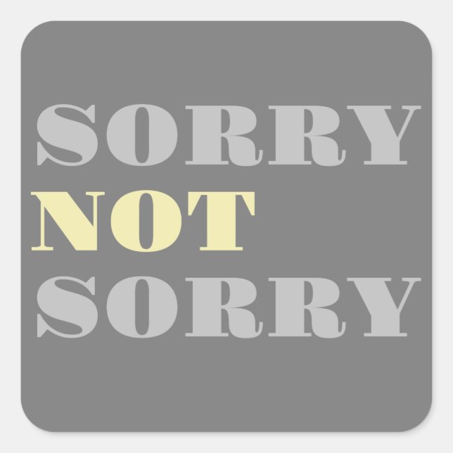 Gray Yellow Sorry Not Sorry Stickers (Front)