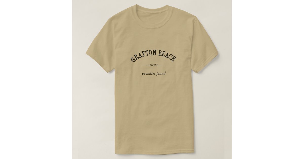 Grayton Beach Paradise Found TShirt Zazzle