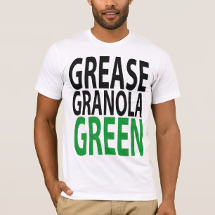 grease, granola, GREEN! T-Shirt