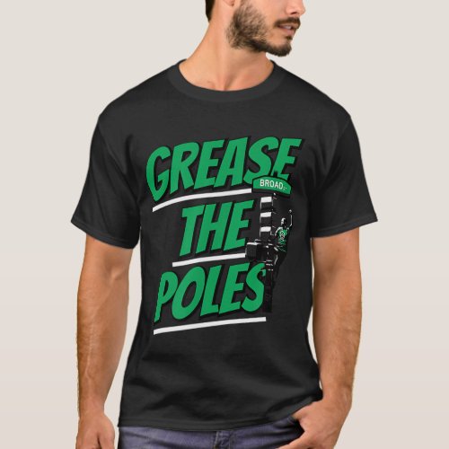 Grease The Poles _ Philadelphia Football T_Shirt