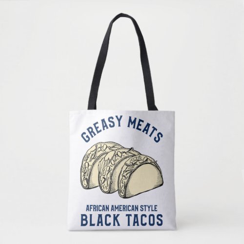 Greasy Meats African American Style Black Tacos Tote Bag