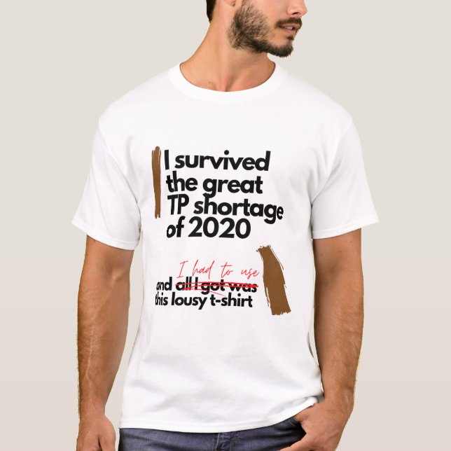 Great 2020 TP Shortage T-Shirt (Front)