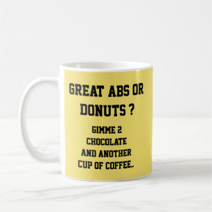 Great Abs Or Donuts ?  Coffee Mug