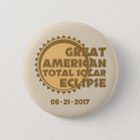 Great American Total Solar Eclipse - 2017 Button