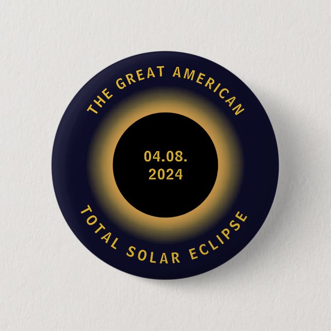 Great American Total Solar Eclipse 8 April, 2024 Button (Front)