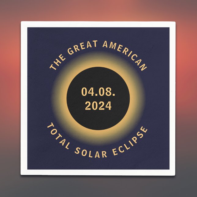 Great American Total Solar Eclipse 8 April, 2024 Napkins (All text is editable, amend to show city/state or family name)