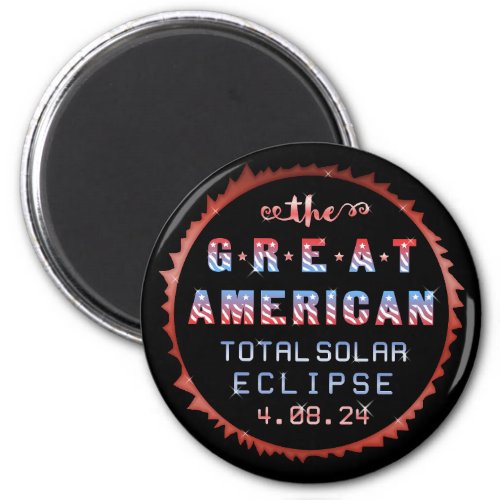 Great American Total Solar Eclipse April 8th 2024 Magnet