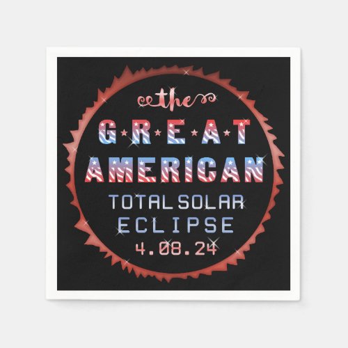 Great American Total Solar Eclipse April 8th 2024 Paper Napkins