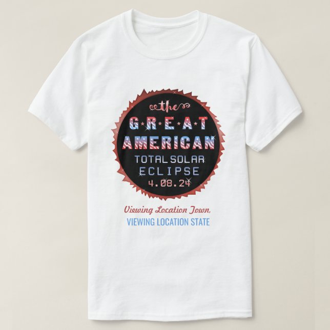 Great American Total Solar Eclipse April 8th 2024 T-Shirt (Design Front)