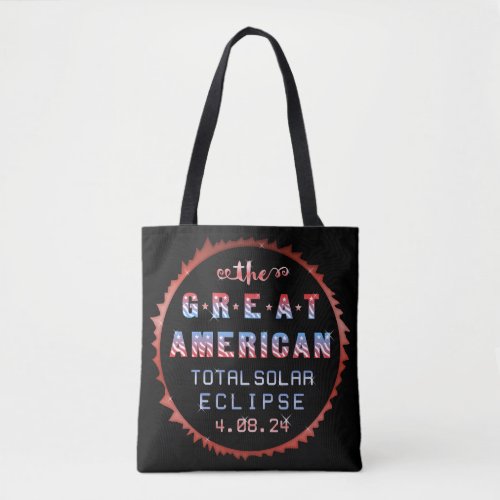 Great American Total Solar Eclipse April 8th 2024 Tote Bag