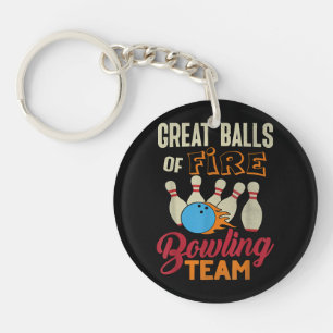 Great Balls Fire Bowling Team Shirt Funny Vintage  Keychain