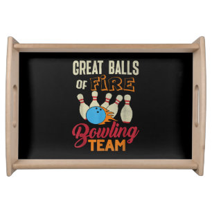 Great Balls Fire Bowling Team Shirt Funny Vintage Serving Tray
