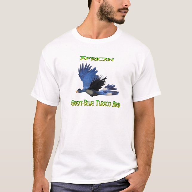 Great Blue African Turaco Bird T-Shirt (Front)