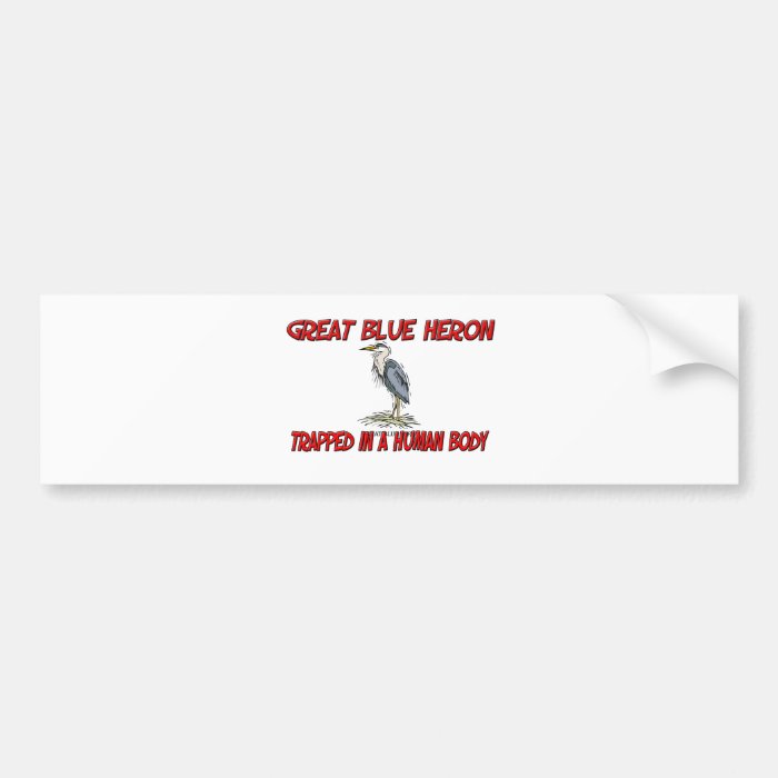 Great Blue Heron trapped in a human body Bumper Stickers