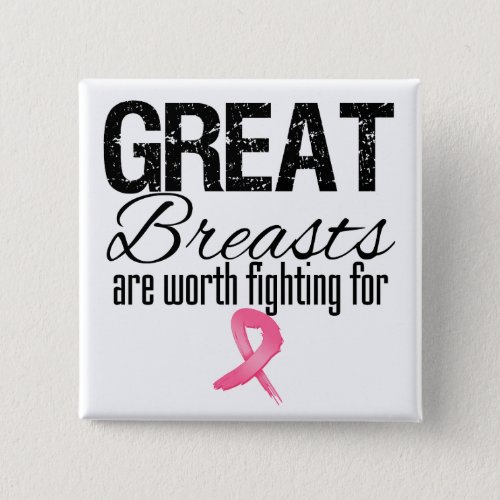 GREAT BREASTS are Worth Fighting For Button