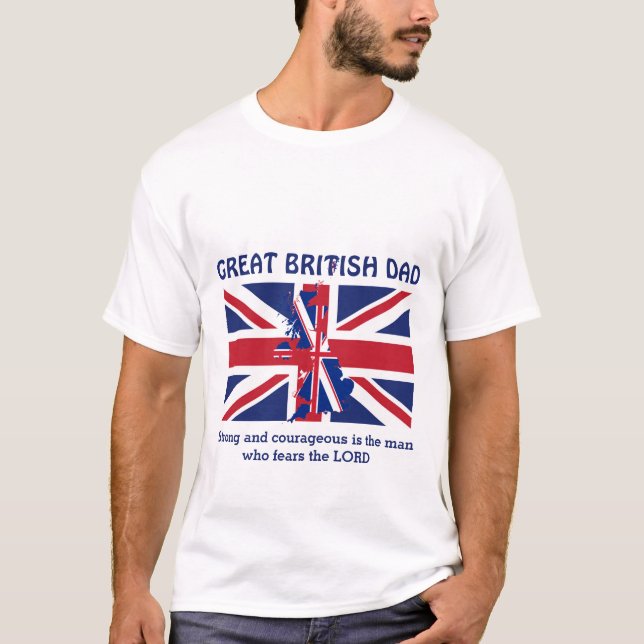 GREAT BRITISH DAD Strong Courageous Personalized T-Shirt (Front)