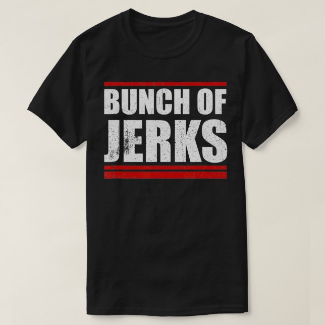 GREAT BUNCH OF JERKS HOCKEY GIFTS  T-Shirt (Design Front)
