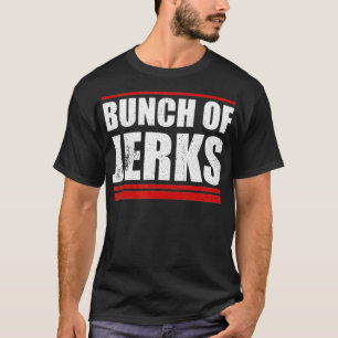 GREAT BUNCH OF JERKS HOCKEY GIFTS T-Shirt