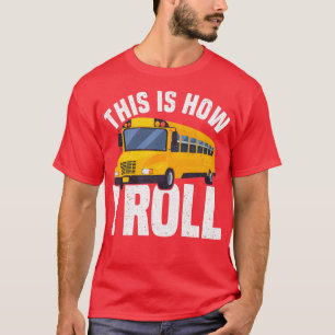 Great Bus Driver Driving Design Quote This is how  T-Shirt