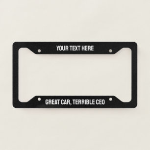 GREAT CAR TERRIBLE CEO LICENSE PLATE FRAME