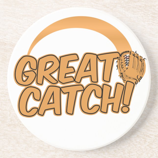 GREAT CATCH!  custom coaster (Front)