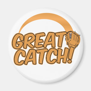 GREAT CATCH! custom magnet