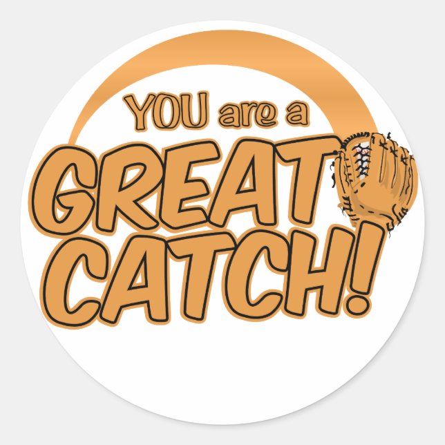GREAT CATCH! custom stickers (Front)