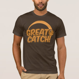 GREAT CATCH! shirt - choose style & color