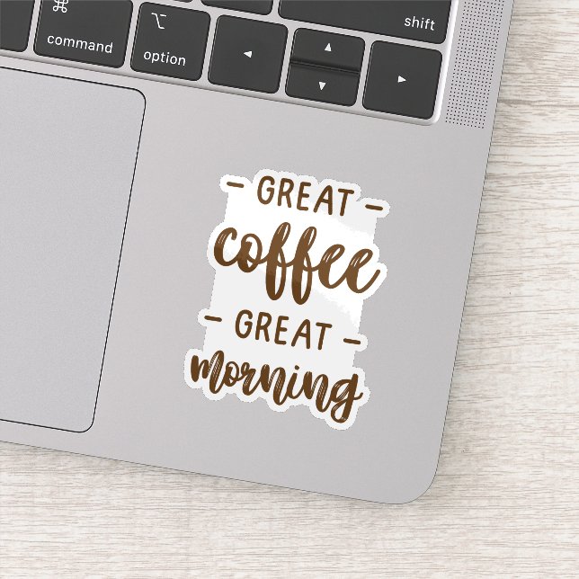 Great Coffee Great Morning Sticker (Detail)