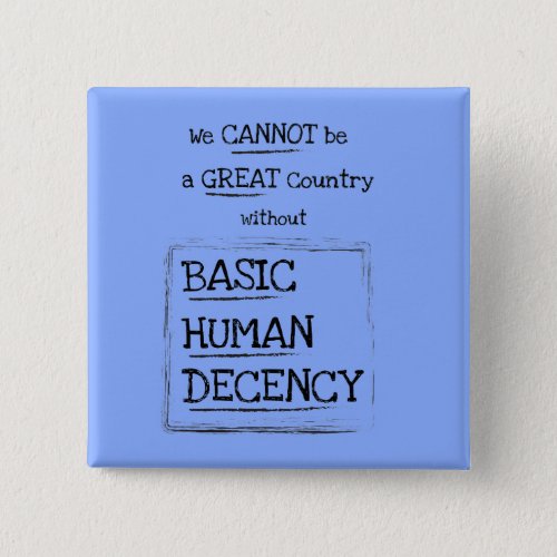 Great Country Basic Human Decency Button