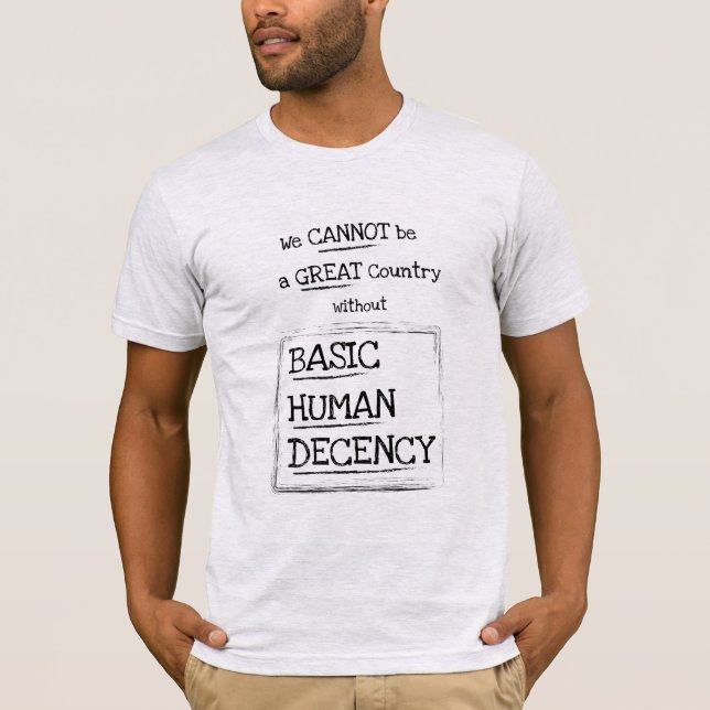 Great Country Basic Human Decency T-Shirt (Light) (Front)