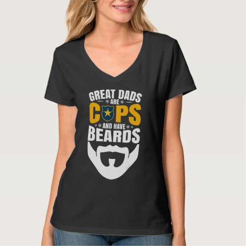 Great Dads Are Cops And Have Beards T_Shirt