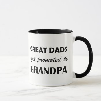 Great Dads Get Promoted To Grandpa Coffee Mug Mugs by visionsoflife at Zazzle