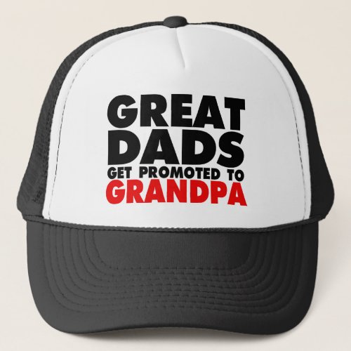 Great Dads get promoted to Grandpa funny hat